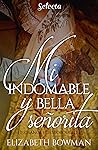 Mi indomable y bella señorita (Hermanos Hillsborought 1) by Elizabeth Bowman Mi indomable y bella señorita (Hermanos Hillsborought 1) by Elizabeth Bowman