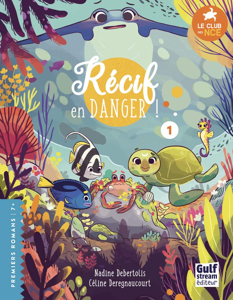 Récif en danger ! (Le Club des Nageoires et des Carapaces extraordinaires,#1)