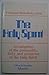 The Holy Spirit: Investigation of the Personality, Deity, and Ministries of the Holy Spirit