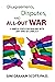 Disagreements, Disputes, and All-Out War: 3 Simple Steps for Dealing with Any Kind of Conflict