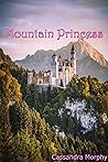 Mountain Princess (The Rise and Fall of Princess Talia Book 1)