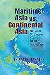 Maritime Asia vs. Continental Asia by Takashi Shiraishi