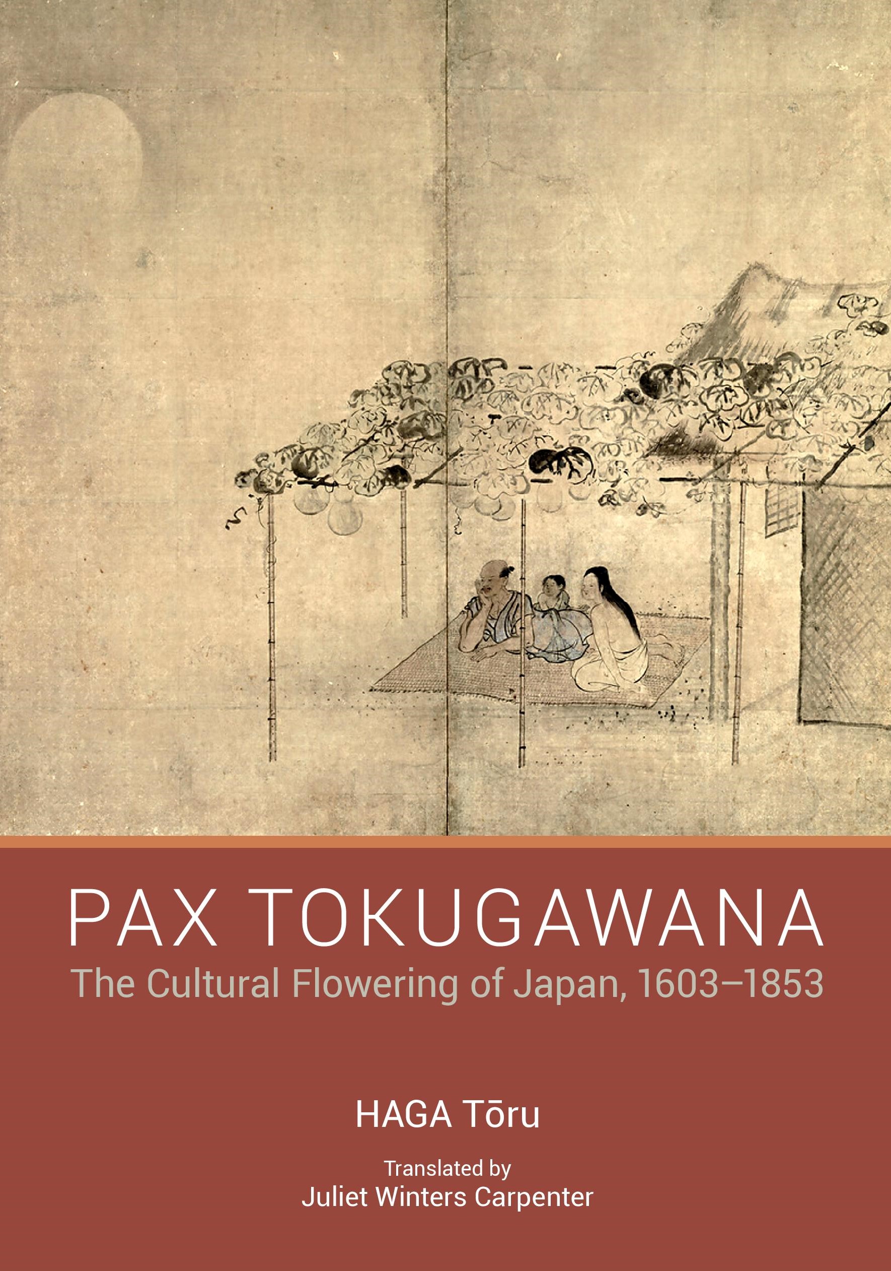 Pax Tokugawana: The Cultural Flowering of Japan, 1603–1853