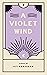 A Violet Wind