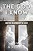 The God I Know: And the Rel...
