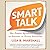 Smart Talk: The Public Speaker’s Guide to Success in Every Situation