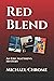 Red Blend by Michael Chrome