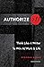 Authorize It!: Think Like a...