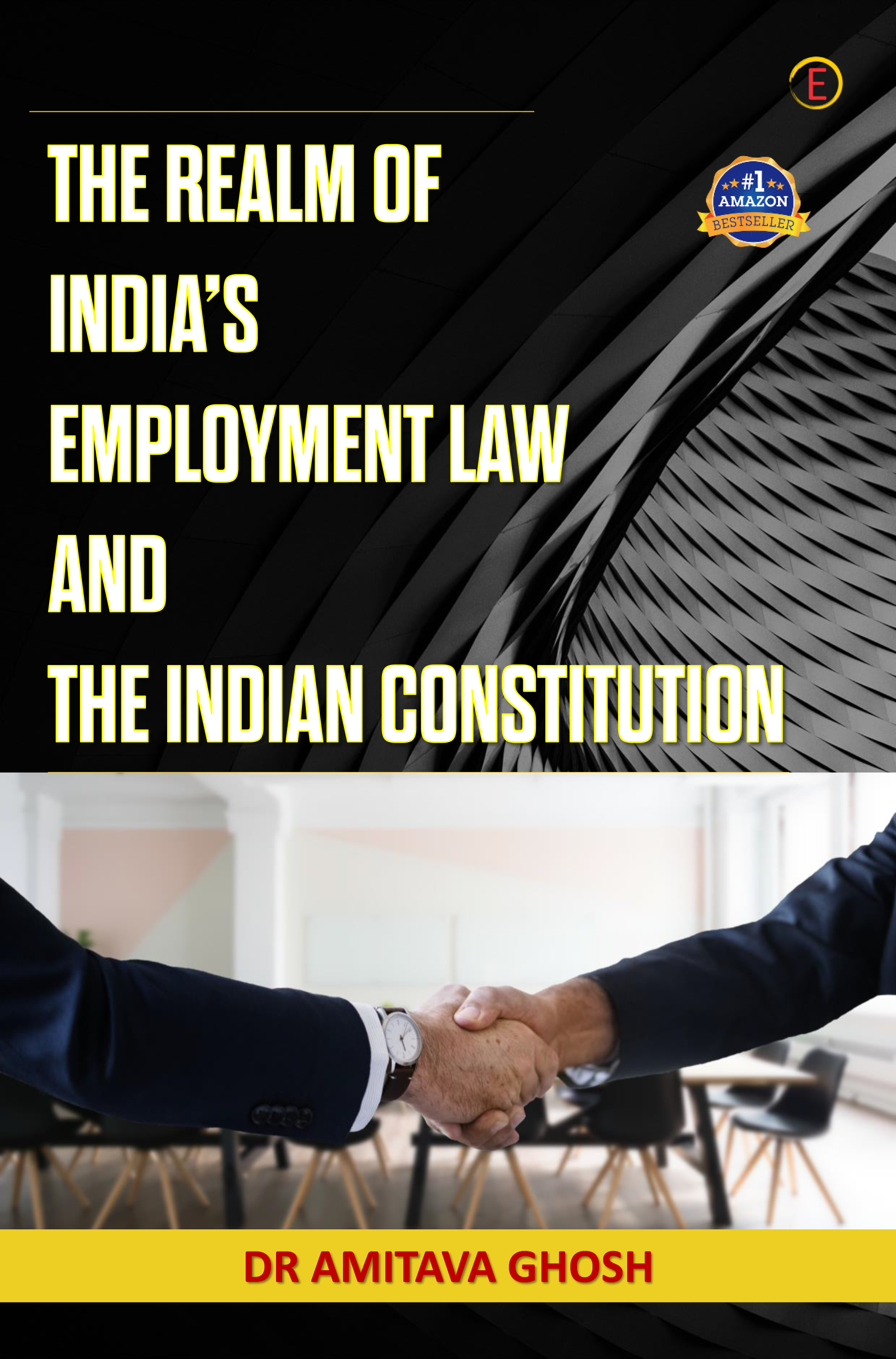 THE REALM OF INDIA’S EMPLOYMENT LAW AND THE INDIAN CONSTITUTION