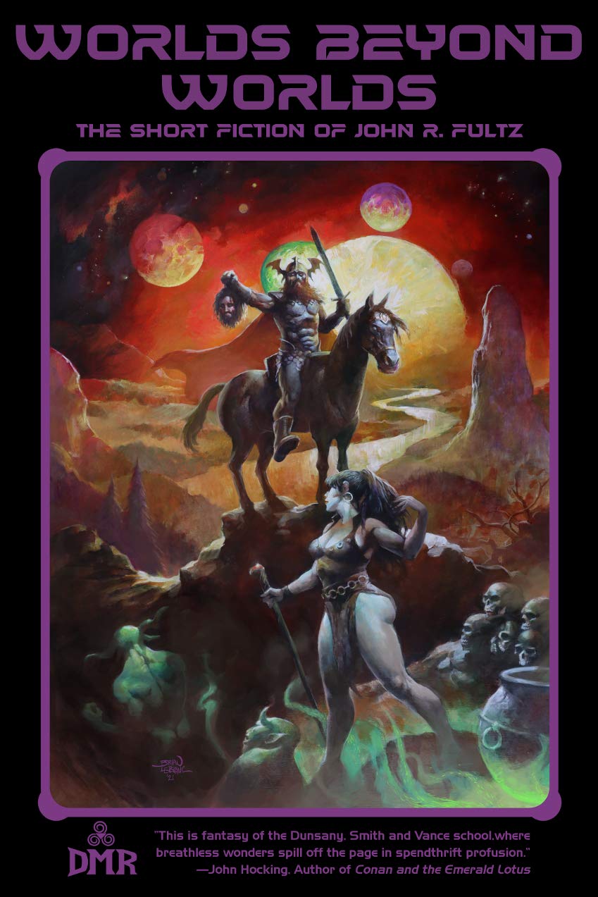 Worlds Beyond Worlds: The Short Fiction of John R. Fultz (Kindle Edition)