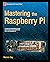Mastering the Raspberry Pi