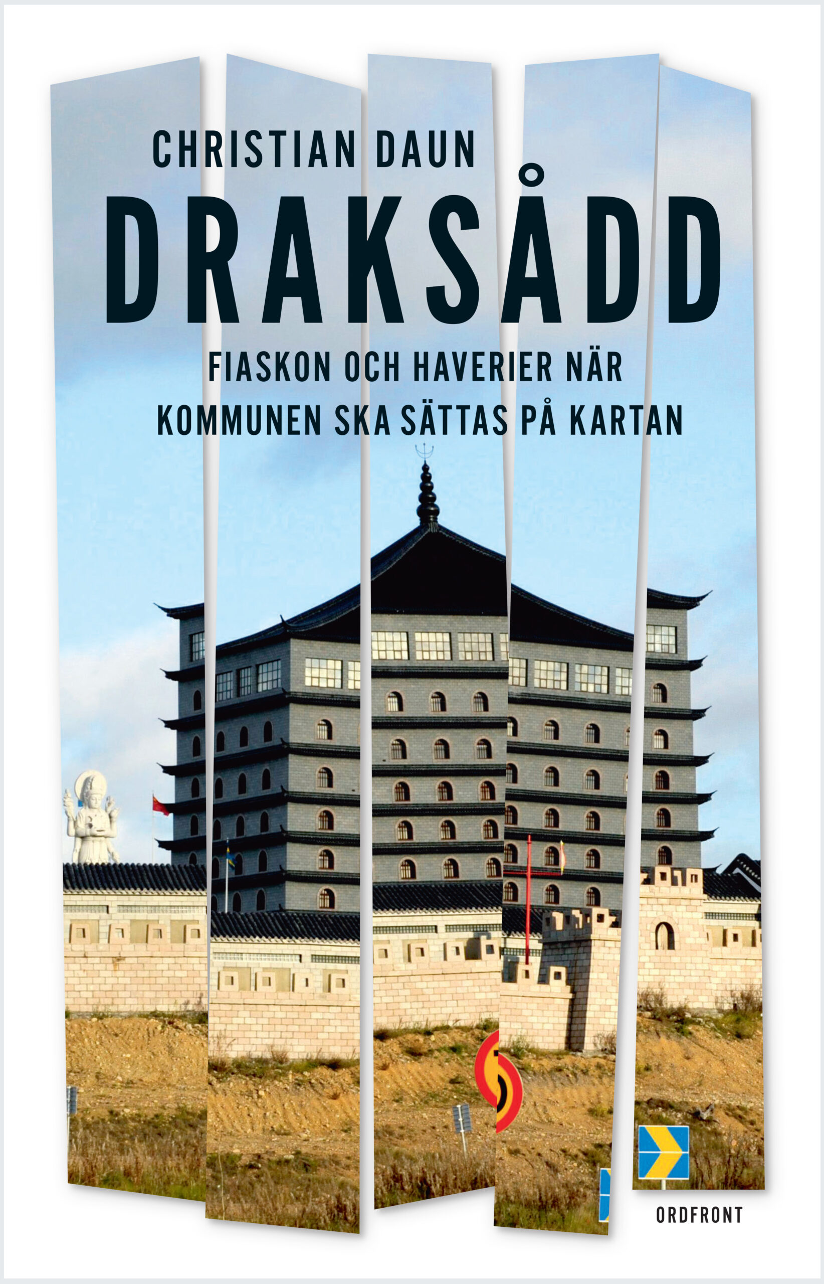 Draksådd : om haverier och fiaskon när "kommunen ska sättas på kartan" (Paperback)