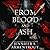 From Blood and Ash (Blood a...