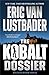 The Kobalt Dossier by Lustbader Eric Van