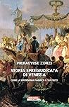 Book cover for Storia spregiudicata di Venezia: Come la Serenissima pianificò il suo mito (Italian Edition)