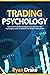 TRADING PSYCHOLOGY: Learn H...