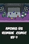 Among Us Zombie Comic Ep 4 Among Us Zombie Comic Ep 4