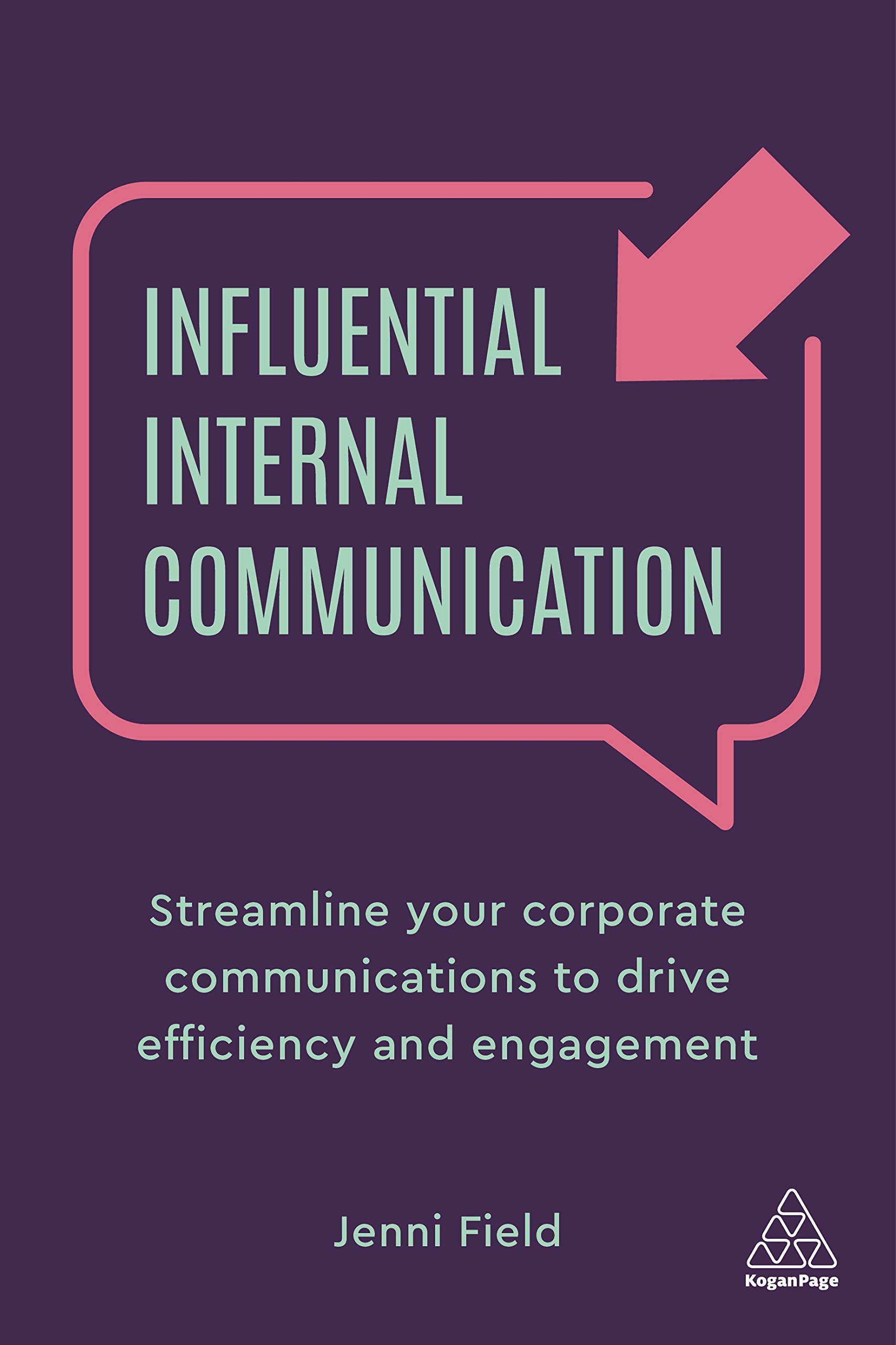 Influential Internal Communication: Streamline Your Corporate Communication to Drive Efficiency and Engagement (Kindle Edition)