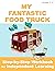 My Fantastic Food Truck by Jay Matthews
