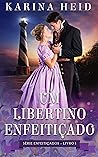 Book cover for Um Libertino Enfeitiçado (Enfeitiçados Livro 1) (Portuguese Edition)