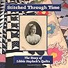 Stitched Through Time: The Story of Libbie Haylock's Quilts Stitched Through Time: The Story of Libbie Haylock's Quilts