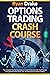 OPTIONS TRADING CRASH COURSE: The Complete Step-By-Step Beginners Guide To Monetize with Small Capitals Using Statistical Advantages, Tips, And Techniques In Options Trading