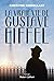 La Vraie vie de Gustave Eiffel