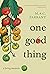 One Good Thing: A Living Me...