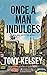 Once a Man Indulges