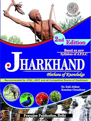 Jharkhand Plethora of Knowledge for JPSC, JSSC and all Competitive Exams - 2021/edition