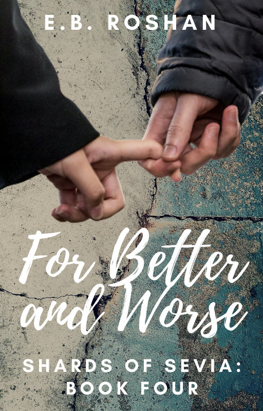 For Better and Worse (Shards of Sevia, #4)