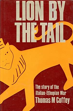 Lion by the tail: The story of the Italian-Ethiopian War