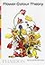 FLOWER COLOR THEORY by PUTNAM DARROCH/PUTNAM MICHAEL