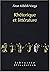 Rhétorique et littérature (Librairie Klincksieck - Serie Litterature) (French Edition)