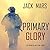 Primary Glory (Forging of Luke Stone #4)