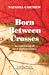 Born Between Crosses