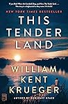 This Tender Land by William Kent Krueger
