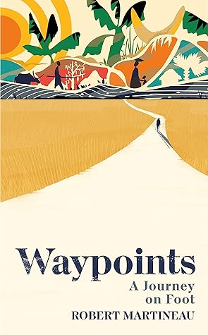 Waypoints: A Journey on Foot