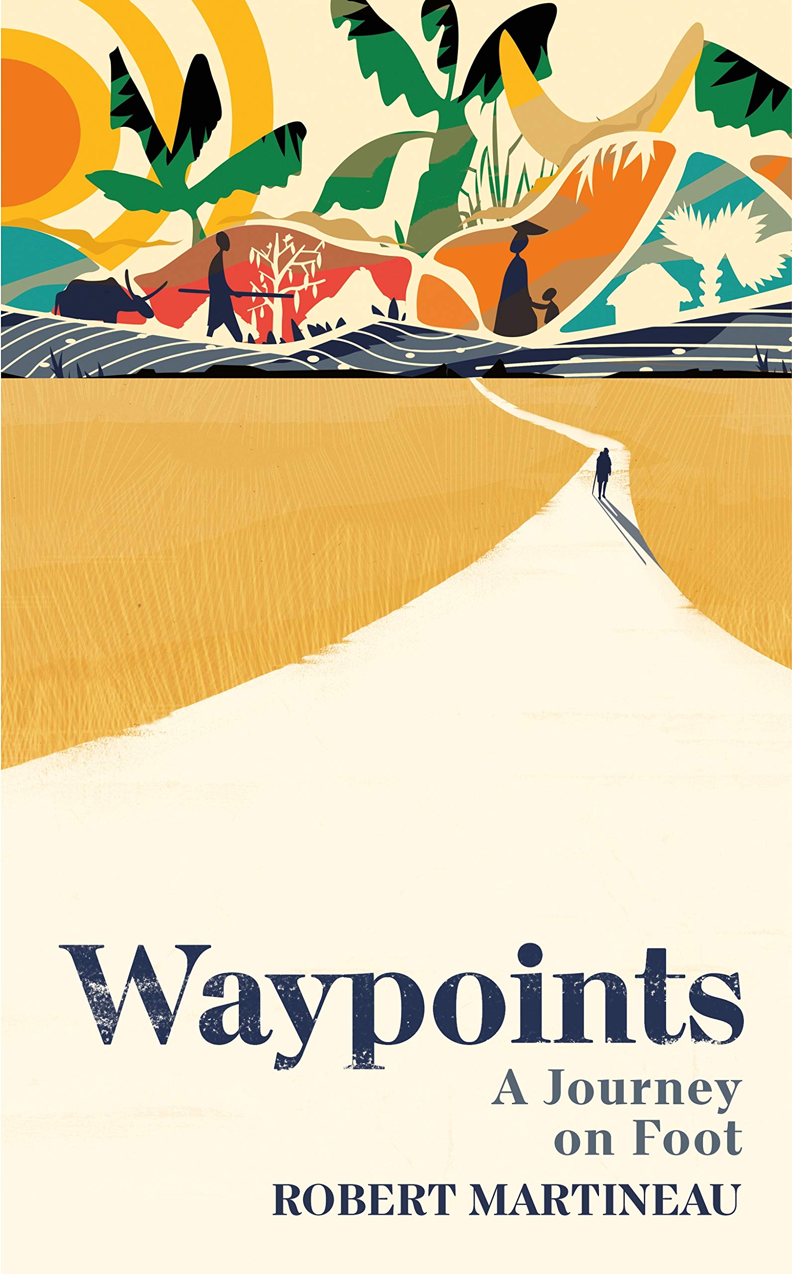 Waypoints: A Journey on Foot (Kindle Edition)