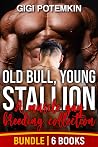 Old Bull, Young Stallion: A muscle gay breeding collection (6-Book Bundle) (The Bottom, the Stud, and the Bear) Old Bull, Young Stallion: A muscle gay breeding collection (6-Book Bundle) (The Bottom, the Stud, and the Bear)