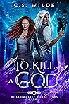 To Kill a God