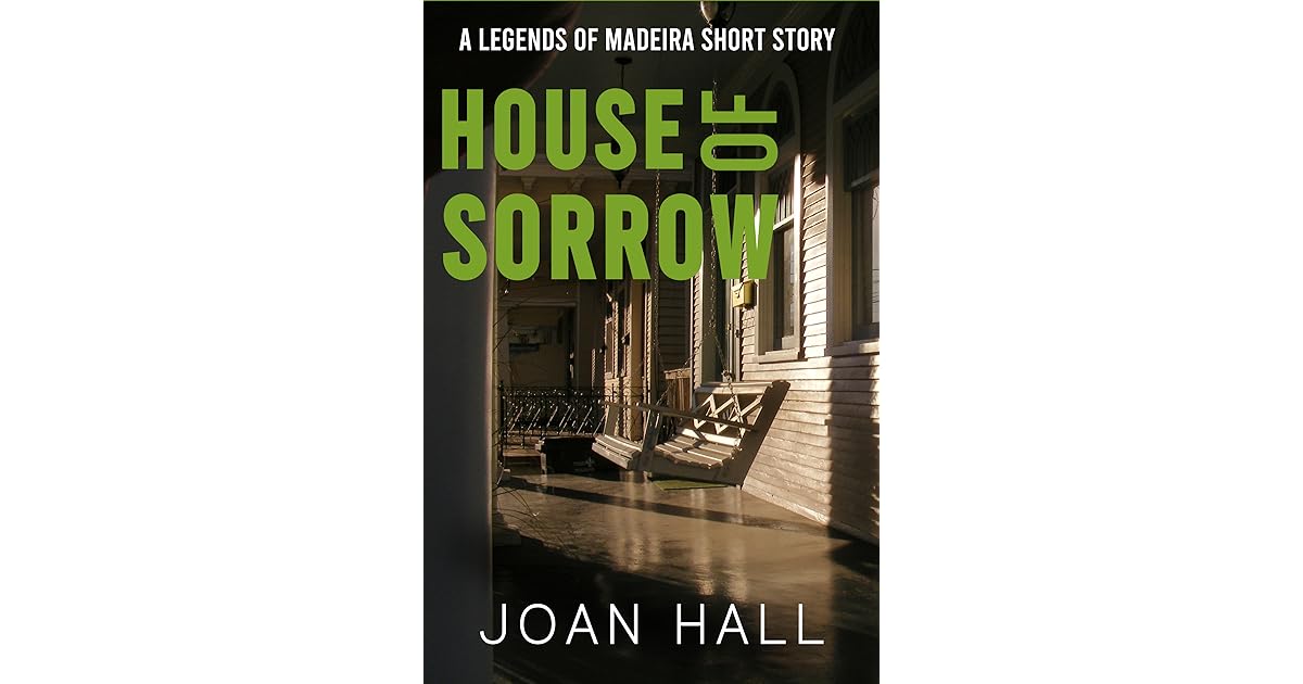 House of Sorrow by Joan Hall House of Sorrow by Joan Hall