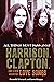 All Things Must Pass Away: Harrison, Clapton, and Other Assorted Love Songs