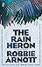 The Rain Heron by Robbie Arnott