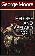 HELOISE AND ABELARD VOL. 1