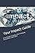 Your Impact Guide: Your Gui...