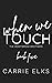 When We Touch (The Heartbreak Brothers #5)