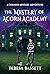 The Mystery of Acorn Academy