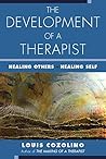 Book cover for The Development of a Therapist: Healing Others - Healing Self (The Norton Series on Interpersonal Neurobiology)