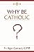 Why Be Catholic